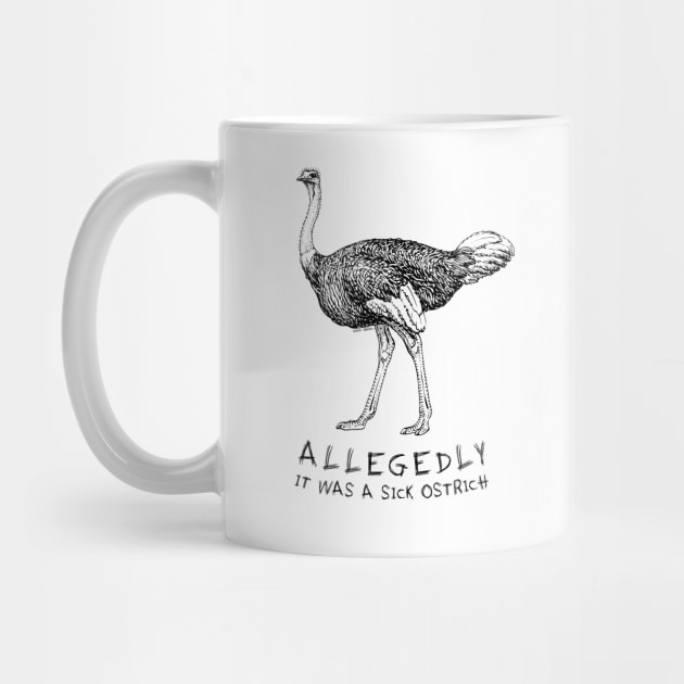 Allegedly Ostrich - Sick Edition by Roufxis